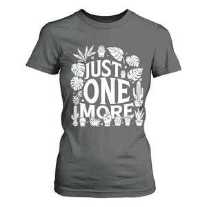 Plant Lover Humor T Shirt For Women Just One More TS12 Dark Heather Print Your Wear