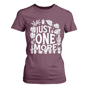 Plant Lover Humor T Shirt For Women Just One More TS12 Maroon Print Your Wear