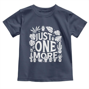 Plant Lover Humor Toddler T Shirt Just One More TS12 Navy Print Your Wear
