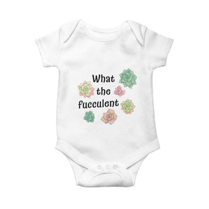 Succulent Lover Gift Baby Onesie What The Fucculent TS12 White Print Your Wear