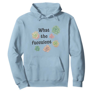 Succulent Lover Gift Hoodie What The Fucculent TS12 Light Blue Print Your Wear