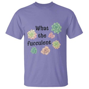 Succulent Lover Gift T Shirt What The Fucculent TS12 Violet Print Your Wear