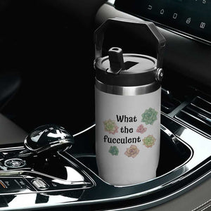 Succulent Lover Gift Flip Straw Tumbler What The Fucculent TS12 Print Your Wear