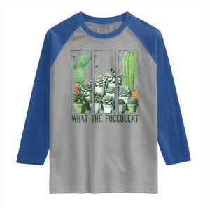 Funny Cactus Plant Lover Raglan Shirt What The Fucculent TS12 Sport Gray Royal Print Your Wear