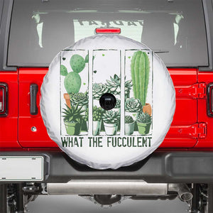Funny Cactus Plant Lover Spare Tire Cover What The Fucculent TS12 White Print Your Wear