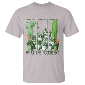 Funny Cactus Plant Lover T Shirt What The Fucculent TS12 Ice Gray Print Your Wear