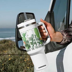 Funny Cactus Plant Lover Tumbler With Handle What The Fucculent TS12 Print Your Wear