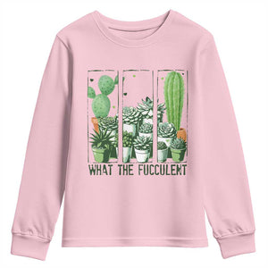 Funny Cactus Plant Lover Youth Sweatshirt What The Fucculent TS12 Light Pink Print Your Wear
