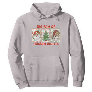 Big Fan Of Human Rights And Equality Hoodie Xmas Activism Gift TS12 Ice Gray Print Your Wear
