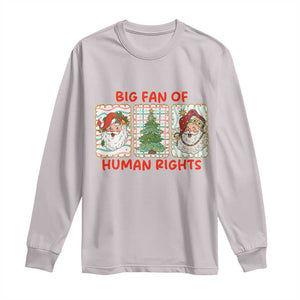 Big Fan Of Human Rights And Equality Long Sleeve Shirt Xmas Activism Gift TS12 Ice Gray Print Your Wear