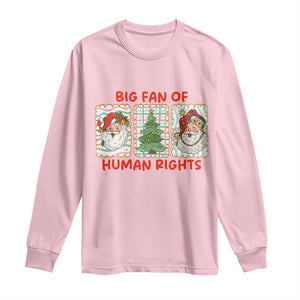 Big Fan Of Human Rights And Equality Long Sleeve Shirt Xmas Activism Gift TS12 Light Pink Print Your Wear