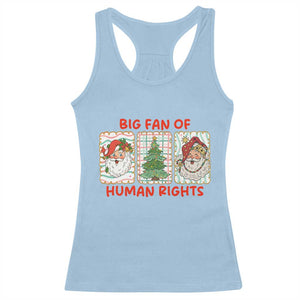 Big Fan Of Human Rights And Equality Racerback Tank Top Xmas Activism Gift TS12 Light Blue Print Your Wear