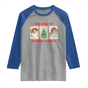 Big Fan Of Human Rights And Equality Raglan Shirt Xmas Activism Gift TS12 Sport Gray Royal Print Your Wear