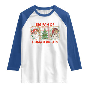 Big Fan Of Human Rights And Equality Raglan Shirt Xmas Activism Gift TS12 White Royal Print Your Wear