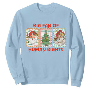 Big Fan Of Human Rights And Equality Sweatshirt Xmas Activism Gift TS12 Light Blue Print Your Wear