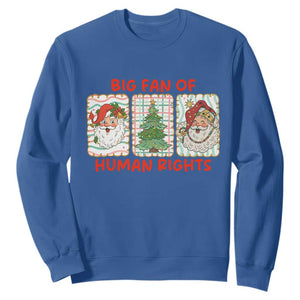Big Fan Of Human Rights And Equality Sweatshirt Xmas Activism Gift TS12 Royal Blue Print Your Wear