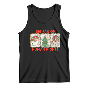 Big Fan Of Human Rights And Equality Tank Top Xmas Activism Gift TS12 Black Print Your Wear