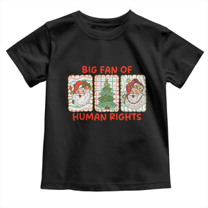 Big Fan Of Human Rights And Equality Toddler T Shirt Xmas Activism Gift TS12 Black Print Your Wear