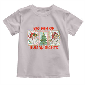 Big Fan Of Human Rights And Equality Toddler T Shirt Xmas Activism Gift TS12 Ice Gray Print Your Wear