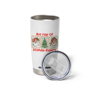 Big Fan Of Human Rights And Equality Tumbler Cup Xmas Activism Gift TS12 Print Your Wear
