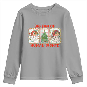 Big Fan Of Human Rights And Equality Youth Sweatshirt Xmas Activism Gift TS12 Sport Gray Print Your Wear