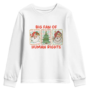 Big Fan Of Human Rights And Equality Youth Sweatshirt Xmas Activism Gift TS12 White Print Your Wear