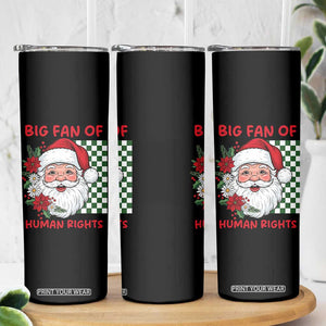 Christmas Cute Santa Big Fan Of Human Rights Gift Skinny Tumbler - Print Your Wear