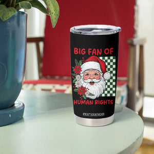 Christmas Cute Santa Big Fan Of Human Rights Gift Tumbler Cup - Print Your Wear