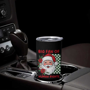 Christmas Cute Santa Big Fan Of Human Rights Gift Tumbler Cup - Print Your Wear