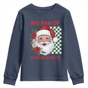 Christmas Cute Santa Big Fan Of Human Rights Gift Youth Sweatshirt TS12 Navy Print Your Wear