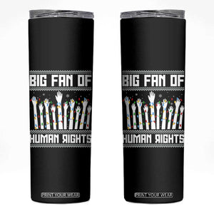 Big Fan Of Human Rights Equality Supporters Skinny Tumbler Christmas Gift TS12 Black Print Your Wear