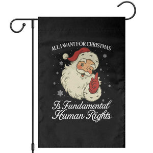 All I Want For Christmas Is Fundamental Human Rights Garden Flag Xmas Supporters Gift TS12 Black Print Your Wear