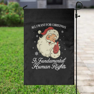 All I Want For Christmas Is Fundamental Human Rights Garden Flag Xmas Supporters Gift TS12 Print Your Wear