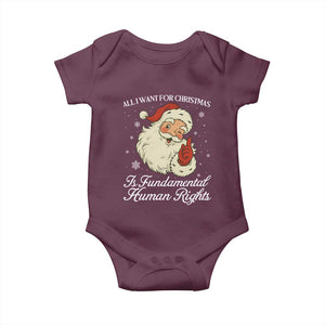 All I Want For Christmas Is Fundamental Human Rights Baby Onesie Xmas Supporters Gift TS12 Maroon Print Your Wear