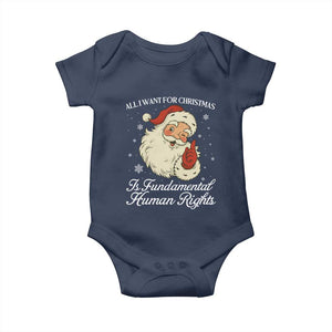 All I Want For Christmas Is Fundamental Human Rights Baby Onesie Xmas Supporters Gift TS12 Navy Print Your Wear