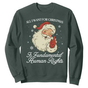 All I Want For Christmas Is Fundamental Human Rights Sweatshirt Xmas Supporters Gift - Print Your Wear