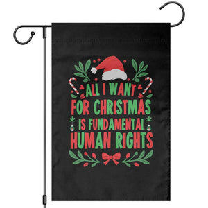 All I Want For Christmas Is Fundamental Human Rights Garden Flag Pro Democracy Xmas Gift TS12 Black Print Your Wear