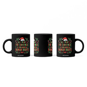 All I Want For Christmas Is Fundamental Human Rights Coffee Mug Pro Democracy Xmas Gift TS12 Print Your Wear