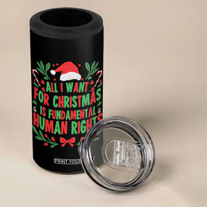 All I Want For Christmas Is Fundamental Human Rights 4 in 1 Can Cooler Tumbler Pro Democracy Xmas Gift - Print Your Wear