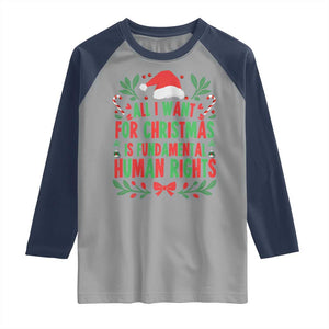 All I Want For Christmas Is Fundamental Human Rights Raglan Shirt Pro Democracy Xmas Gift TS12 Sport Gray Navy Print Your Wear