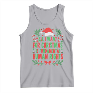 All I Want For Christmas Is Fundamental Human Rights Tank Top Pro Democracy Xmas Gift TS12 Athletic Heather Print Your Wear