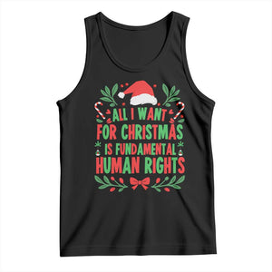 All I Want For Christmas Is Fundamental Human Rights Tank Top Pro Democracy Xmas Gift TS12 Black Print Your Wear