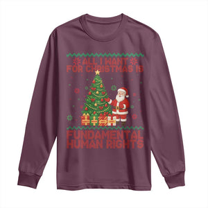 All I Want For Christmas Is Fundamental Human Rights Long Sleeve Shirt Equality Activist Gift TS12 Maroon Print Your Wear
