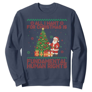 All I Want For Christmas Is Fundamental Human Rights Sweatshirt Equality Activist Gift - Print Your Wear
