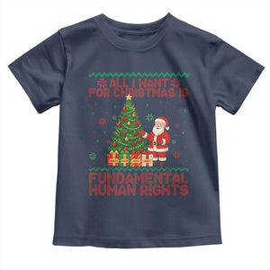 All I Want For Christmas Is Fundamental Human Rights Toddler T Shirt Equality Activist Gift TS12 Navy Print Your Wear