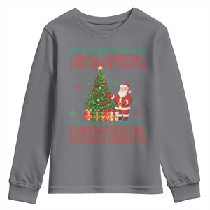 All I Want For Christmas Is Fundamental Human Rights Youth Sweatshirt Equality Activist Gift TS12 Charcoal Print Your Wear