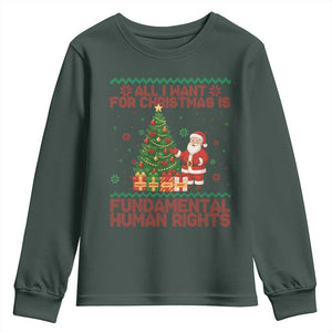 All I Want For Christmas Is Fundamental Human Rights Youth Sweatshirt Equality Activist Gift TS12 Dark Forest Green Print Your Wear