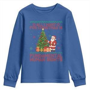 All I Want For Christmas Is Fundamental Human Rights Youth Sweatshirt Equality Activist Gift TS12 Royal Blue Print Your Wear