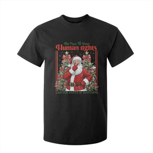 Christmas Gift T Shirt For Kid Be Nice To Your Human Rights Lawyer Santa Is Watching TS12 Black Print Your Wear
