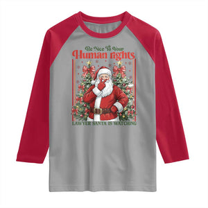 Christmas Gift Raglan Shirt Be Nice To Your Human Rights Lawyer Santa Is Watching TS12 Sport Gray Red Print Your Wear